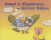 Howard B. Wigglebottom and Manners Matters - Howard Binkow, Taillefer Long