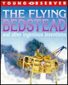 The Flying Bedstead And Other Ingenious Inventions - Steve Parker