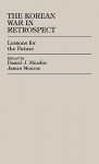 The Korean War in Retrospect: Lessons for the Future - Daniel John Meador, Ray S. Cline, T.R. Fehrenbach