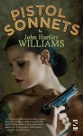 Pistol Sonnets - John Hartley Williams