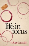 Life in Focus - Robert Austin