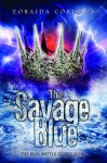 The Savage Blue (The Vicious Deep #2) - Zoraida Córdova