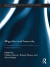 Migration and Insecurity: Citizenship and Social Inclusion in a Transnational Era (Routledge Research on the Global Politics of Migration) - Niklaus Steiner, Robert Mason, Anna Hayes