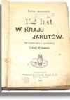 Dwanaście lat w kraju Jakutów - Wacław Sieroszewski