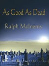 As Good as Dead - Ralph McInerny