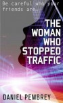 The Woman Who Stopped Traffic - Daniel Pembrey