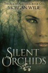 Silent Orchids - Morgan Wylie