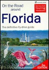 On the Road Around Florida: The Definitive Fly-Drive Guide - Fred Gebhart, Ruth Bailey