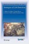 Strategies of Life Detection - Oliver Botta, Robert Summons, Jeffrey L. Bada, Javier Gomez-Elvira