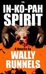 The In-Ko-Pah Spirit - Wally Runnels