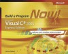 Microsoft(r) Visual C#(r) 2005 Express Edition: Build a Program Now!: Build a Program Now! - Patrice Pelland