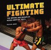 Ultimate Fighting: The Brains and Brawn of Mixed Martial Arts - Patrick Jones