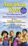 American Eyes: New Asian-American Short Stories for Young Adults - Lori Marie Carlson