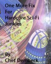 One More Fix for Hardcore Sci-Fi Junkies - Chet Dembeck