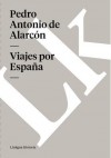 Viajes por España - Pedro Antonio de Alarcón