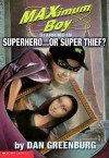 Superhero...or Super Thief? - Dan Greenburg