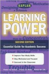 Kaplan Learning Power, Second Edition: Empower Yourself! Study Skills for the Real World - Cynthia Johnson