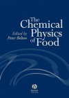 The Chemical Physics of Food - Peter Belton