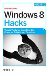 Windows 8 Hacks - Preston Gralla