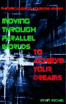 Moving Through Parallel Worlds To Achieve Your Dreams - Kevin Michel