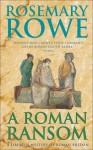 A Roman Ransom - Rosemary Rowe