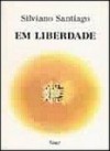 Em liberdade - Silviano Santiago