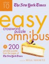 The New York Times Easy Crossword Puzzles Omnibus Volume 10: 200 Solvable Puzzles from the Pages of The New York Times - Will Shortz