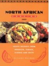 North African Cooking: Exotic Delights From Morocco, Tunisia, Algeria, And Egypt - Hilaire Walden