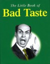 The Little Book of Bad Taste (The little book of series) - Karl Shaw