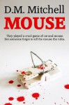 MOUSE (A psychological thriller and murder/mystery) - D.M. Mitchell