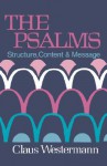 The Psalms: Structure, Content and Message - Claus Westermann