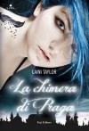 La chimera di Praga (Daughter of Smoke and Bone, #1) - Laini Taylor