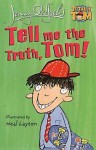 Tell Me the Truth, Tom! - Jenny Oldfield, Neal Layton