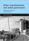 Urban transformation and urban governance: Shaping the competitive city of the future - Martin Boddy