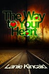 The Way to Your Heart - Lanie Kincaid