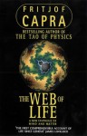 The Web Of Life: A New Synthesis Of Mind And Matter - Fritjof Capra