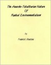 The Anarcho-Totalitarian Nature Of Radical Environmentalism - Frederick Meekins