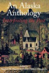 An Alaska Anthology: Interpreting the Past - Stephen W. Haycox