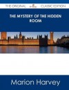 The Mystery of the Hidden Room - The Original Classic Edition - Marion Harvey