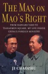 The Man on Mao's Right: From Harvard Yard to Tiananmen Square, My Life Inside China's Foreign Ministry - Ji Chaozhu