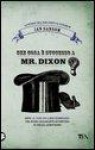 Che cosa è successo a Mr. Dixon? - Ian Sansom, Claudio Carcano