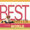 The Best Sister in the World - Howard Books