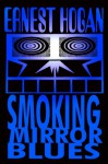 Smoking Mirror Blues (Wordcraft Speculative Writers Series) - Ernest Hogan