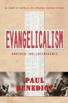 Evangelicalism - Another Hallucinogenic - Paul Benedict