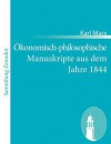 Ökonomisch-philosophische Manuskripte aus dem Jahre 1844 - Karl Marx