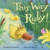 This Way, Ruby! - Jonathan Emmett, Rebecca Harry