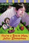 You're a Brave Man, Julius Zimmerman - Claudia Mills