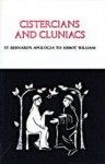 Cistercians and Cluniacs: St Bernard's Apologia to Abbot William - Michael Casey