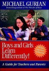 Boys and Girls Learn Differently! A Guide for Teachers and Parents - Michael Gurian