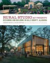 Rural Studio at Twenty: Designing and Building in Hale County, Alabama - Andrew Freear